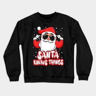 Santa Knows Things Crewneck Sweatshirt